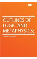Outlines of Logic and Metaphysics;