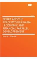 Serbia and the Peace with Bulgaria: Economic and Financial Parallel Developpement
