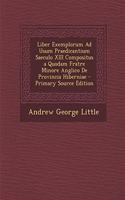 Liber Exemplorum Ad Usum Praedicantium Saeculo XIII Compositus a Quodam Fratre Minore Anglico de Provincia Hiberniae