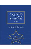 Girl's Life in Virginia Before the War - War College Series