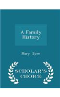 A Family History - Scholar's Choice Edition