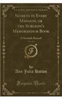 Secrets in Every Mansion, or the Surgeon's Memorandum Book, Vol. 1 of 5