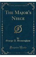 The Major's Niece (Classic Reprint)