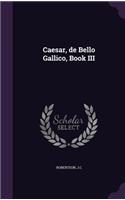 Caesar, de Bello Gallico, Book III