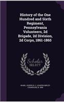 History of the One Hundred and Sixth Regiment, Pennsylvania Volunteers, 2D Brigade, 2D Division, 2D Corps, 1861-1865