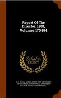 Report of the Director, 1908, Volumes 170-194
