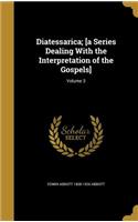 Diatessarica; [a Series Dealing With the Interpretation of the Gospels]; Volume 3