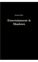 Entertainment & Shadows: (English)