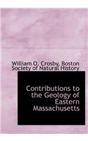 CONTRIBUTIONS TO THE GEOLOGY OF EASTERN