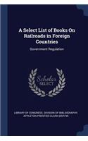 A Select List of Books On Railroads in Foreign Countries