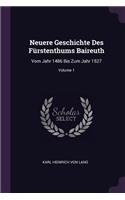 Neuere Geschichte Des Fürstenthums Baireuth
