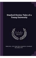 Stanford Stories; Tales of a Young University