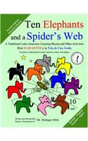 Ten Elephants and a Spider's Web: A Traditional Latin American Counting Rhyme and Other Activities Spanish/English Second Edition