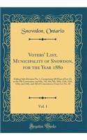 Voters' List, Municipality of Snowdon, for the Year 1880, Vol. 1: Polling Sub-Division No. 1, Comprising All West of Lot 13, in the 5th Concession, and 6th, 7th, 8th, 9th, 10th, 11th, 12th, 13th, and 14th, and All 