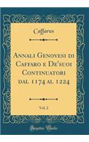 Annali Genovesi Di Caffaro E De'suoi Continuatori Dal 1174 Al 1224, Vol. 2 (Classic Reprint)