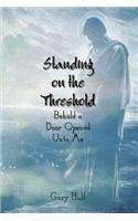 Standing on the Threshold: Behold a Door Opened Unto Me