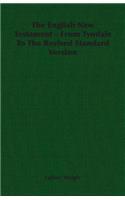English New Testament - From Tyndale To The Revised Standard Version