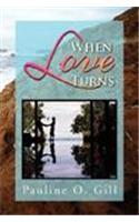 When Love Turns