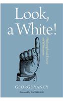 Look, a White!: Philosophical Essays on Whiteness
