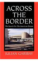 Across The Border: The Search for the American Dream(English)