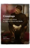 Crossings: David Mametâ (Tm)S Work in Different Genres and Media