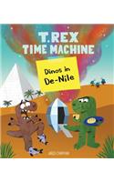 T. Rex Time Machine: Dinos in De-Nile