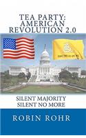 Tea Party: American Revolution 2.0: Silent majority, Silent No More