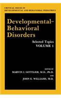 Developmental-Behavioral Disorders: Selected Topics Volume 1