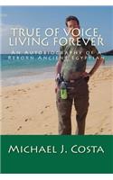 True of Voice, Living Forever