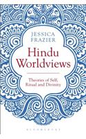 Hindu Worldviews: Theories of Self, Ritual and Reality