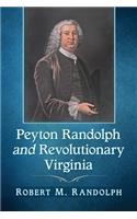 Peyton Randolph and Revolutionary Virginia