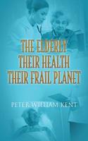 Elderly Their Health Their Frail Planet