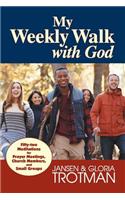 My Weekly Walk with God