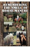 Remembering the Smell of Horse Manure