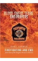 Blood, Sweat, Tears, and Prayers