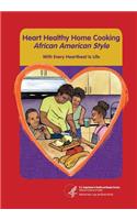 Heart Healthy Home Cooking African American Style