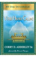 Your Higher Calling: 40 Day Devotional