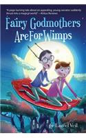 Fairy Godmothers Are For Wimps