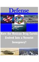 Have the Mexican Drug Cartels Evolved into a Terrorist Insurgency?