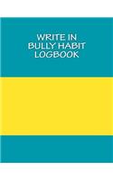 Write In BULLY Habit Logbook