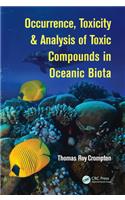 Occurrence, Toxicity & Analysis of Toxic Compounds in Oceanic Biota