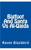 Bigfoot And Santa Vs Al-Qaida