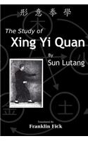 The Study of Xing Yi Quan: Xing Yi Quan Xue