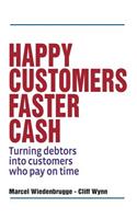 Happy Customers Faster Cash