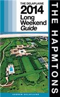 THE HAMPTONS - The Delaplaine 2014 Long Weekend Guide
