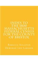 Index to the 1800 Massachusetts Federal Census for the County of Bristol