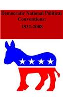 Democratic National Political Conventions: 1832-2008