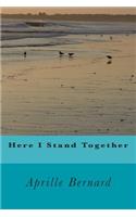 Here I Stand Together