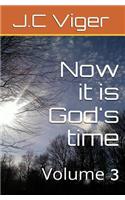 Now its God's time Volume 3