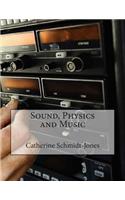 Sound, Physics and Music